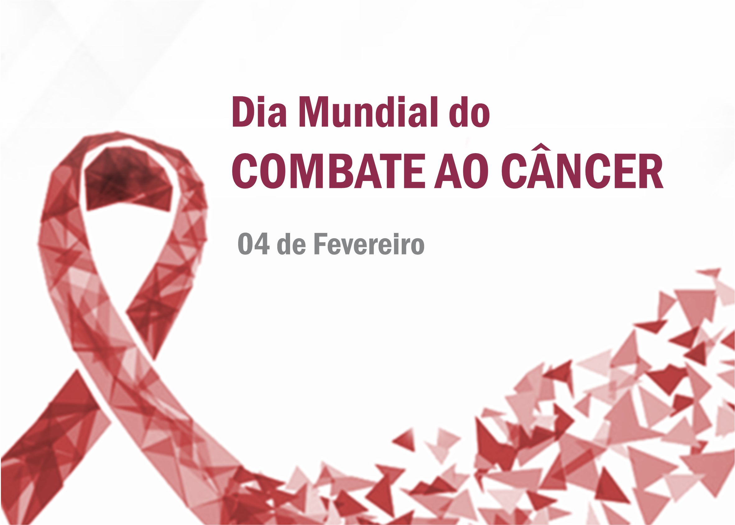 Dia Mundial do Combate ao Câncer