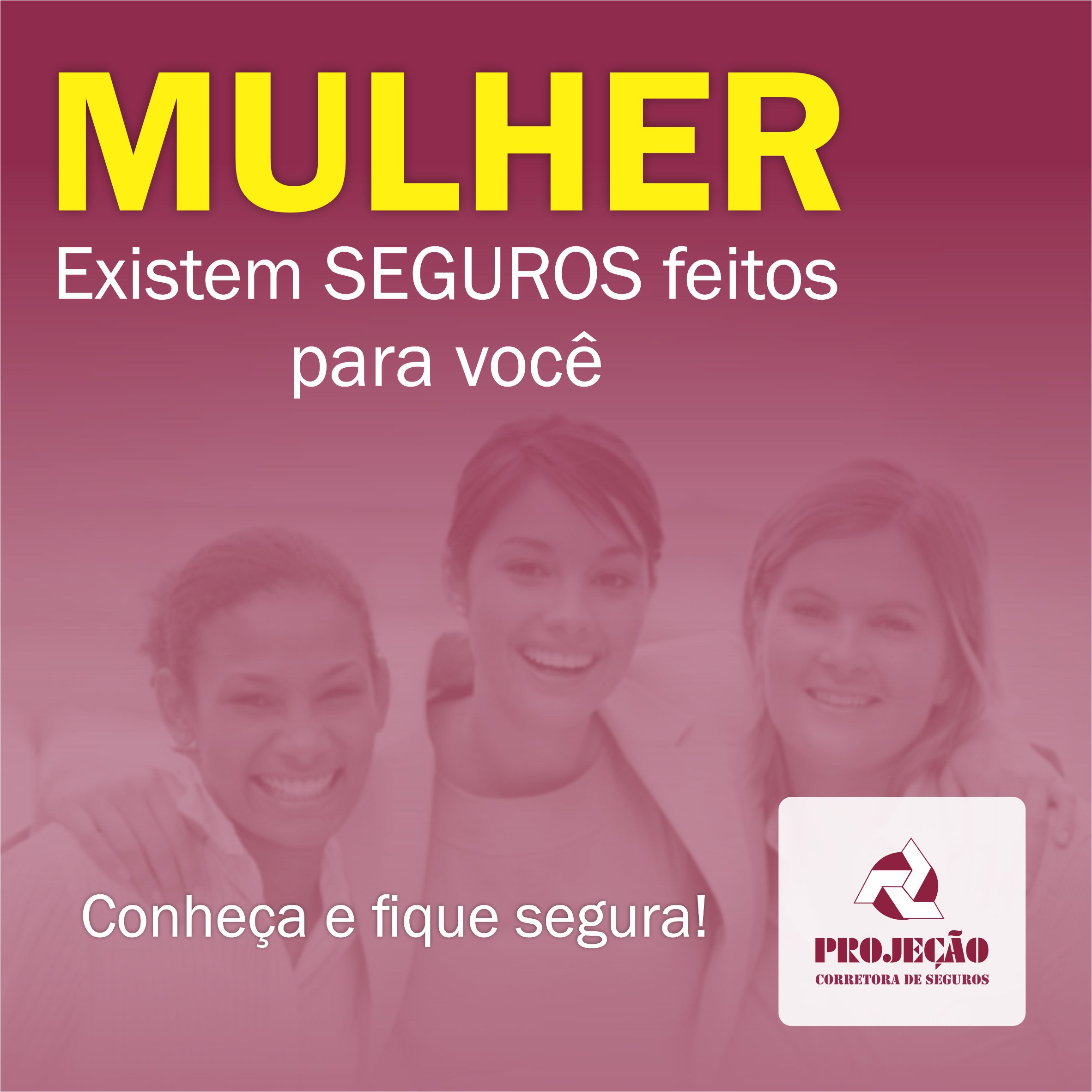 Mulher, existem SEGUROS feitos para você